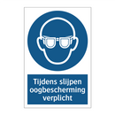 Tijdens slijpen oogbescherming verplicht & Tijdens slijpen oogbescherming verplicht