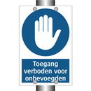 Toegang verboden voor onbevoegden & Toegang verboden voor onbevoegden