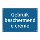 Gebruik beschermende crème & Gebruik beschermende crème & Gebruik beschermende crème