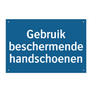 Gebruik beschermende handschoenen & Gebruik beschermende handschoenen