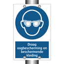 Draag oogbescherming en beschermende kleding & Draag oogbescherming en beschermende kleding
