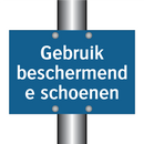 Gebruik beschermende schoenen & Gebruik beschermende schoenen & Gebruik beschermende schoenen