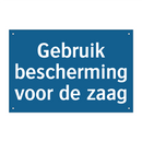 Gebruik bescherming voor de zaag & Gebruik bescherming voor de zaag