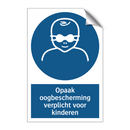 Opaak oogbescherming verplicht voor kinderen & Opaak oogbescherming verplicht voor kinderen