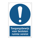 Toegangsbewijs voor besloten ruimte vereist & Toegangsbewijs voor besloten ruimte vereist