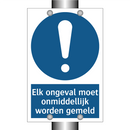 Elk ongeval moet onmiddellijk worden gemeld & Elk ongeval moet onmiddellijk worden gemeld