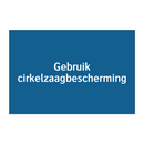 Gebruik cirkelzaagbescherming & Gebruik cirkelzaagbescherming & Gebruik cirkelzaagbescherming