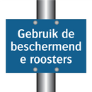 Gebruik de beschermende roosters & Gebruik de beschermende roosters