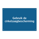 Gebruik de cirkelzaagbescherming & Gebruik de cirkelzaagbescherming