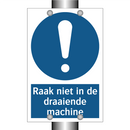 Raak niet in de draaiende machine & Raak niet in de draaiende machine