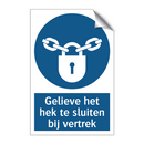 Gelieve het hek te sluiten bij vertrek & Gelieve het hek te sluiten bij vertrek