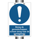 Breng de gereedschappen schoon terug naar de opslagplaats