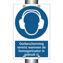 Oorbescherming vereist wanneer de homogenisator in gebruik is