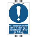 Alle bezoekers dienen zich te melden bij de dienstdoende officier op de brug