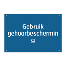 Gebruik gehoorbescherming & Gebruik gehoorbescherming & Gebruik gehoorbescherming