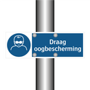 Draag oogbescherming & Draag oogbescherming & Draag oogbescherming