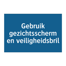 Gebruik gezichtsscherm en veiligheidsbril & Gebruik gezichtsscherm en veiligheidsbril