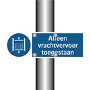 Alleen vrachtvervoer toegestaan & Alleen vrachtvervoer toegestaan & Alleen vrachtvervoer toegestaan