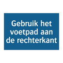 Gebruik het voetpad aan de rechterkant & Gebruik het voetpad aan de rechterkant