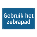 Gebruik het zebrapad & Gebruik het zebrapad & Gebruik het zebrapad & Gebruik het zebrapad