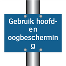 Gebruik hoofd- en oogbescherming & Gebruik hoofd- en oogbescherming