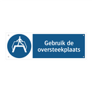 Gebruik de oversteekplaats & Gebruik de oversteekplaats & Gebruik de oversteekplaats
