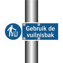 Gebruik de vuilnisbak & Gebruik de vuilnisbak & Gebruik de vuilnisbak