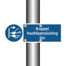 Koppel hoofdaansluiting los & Koppel hoofdaansluiting los & Koppel hoofdaansluiting los