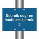 Gebruik oog- en hoofdbescherming & Gebruik oog- en hoofdbescherming
