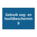 Gebruik oog- en hoofdbescherming & Gebruik oog- en hoofdbescherming