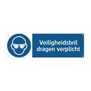 Veiligheidsbril dragen verplicht & Veiligheidsbril dragen verplicht