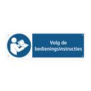 Volg de bedieningsinstructies & Volg de bedieningsinstructies & Volg de bedieningsinstructies
