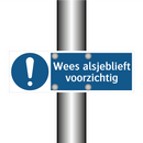Wees alsjeblieft voorzichtig & Wees alsjeblieft voorzichtig & Wees alsjeblieft voorzichtig