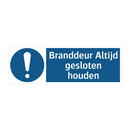 Branddeur Altijd gesloten houden & Branddeur Altijd gesloten houden