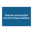 Gebruik persoonlijke beschermingsmiddelen & Gebruik persoonlijke beschermingsmiddelen