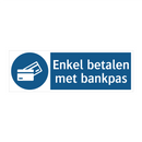 Enkel betalen met bankpas & Enkel betalen met bankpas & Enkel betalen met bankpas