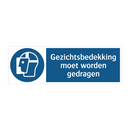 Gezichtsbedekking moet worden gedragen & Gezichtsbedekking moet worden gedragen