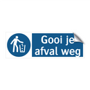Gooi je afval weg & Gooi je afval weg & Gooi je afval weg & Gooi je afval weg