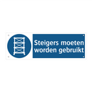 Steigers moeten worden gebruikt & Steigers moeten worden gebruikt & Steigers moeten worden gebruikt