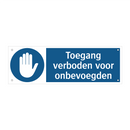 Toegang verboden voor onbevoegden & Toegang verboden voor onbevoegden