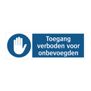 Toegang verboden voor onbevoegden & Toegang verboden voor onbevoegden