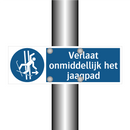 Verlaat onmiddellijk het jaagpad & Verlaat onmiddellijk het jaagpad