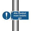 Alle voedsel moet bedekt zijn & Alle voedsel moet bedekt zijn & Alle voedsel moet bedekt zijn