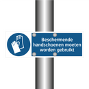 Beschermende handschoenen moeten worden gebruikt & Beschermende handschoenen moeten worden gebruikt