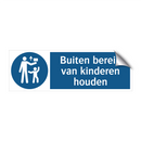 Buiten bereik van kinderen houden & Buiten bereik van kinderen houden
