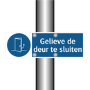 Gelieve de deur te sluiten & Gelieve de deur te sluiten & Gelieve de deur te sluiten