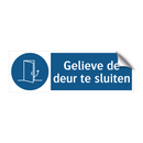 Gelieve de deur te sluiten & Gelieve de deur te sluiten & Gelieve de deur te sluiten