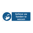 Gelieve uw handen te wassen & Gelieve uw handen te wassen & Gelieve uw handen te wassen