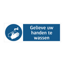 Gelieve uw handen te wassen & Gelieve uw handen te wassen & Gelieve uw handen te wassen