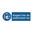 Koppel hier de elektriciteit los & Koppel hier de elektriciteit los